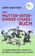 Geert Zebothsen: Das Mutter-Vater-Kinder-Chaos-Buch ★★★