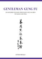 Attilio Reale: Gentleman Gung Fu 