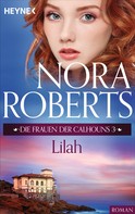 Nora Roberts: Die Frauen der Calhouns 3. Lilah ★★★★