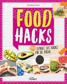 Christina Kuhn: Food Hacks ★★★★