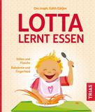 Edith Gätjen: Lotta lernt essen 