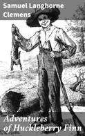 Samuel Langhorne Clemens: Adventures of Huckleberry Finn 