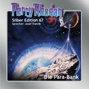 Perry Rhodan Silber Edition 67: Die Para-Bank - 4. Band des Zyklus "Die Altmutanten"
