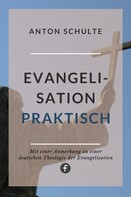 Anton Schulte: Evangelisation – praktisch 