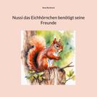 René Burkhard: Nussi das Eichhörnchen benötigt seine Freunde 