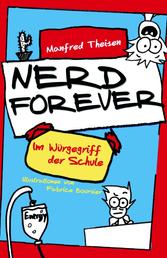 Nerd Forever - Im Würgegriff der Schule