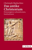 Christoph Markschies: Das antike Christentum 