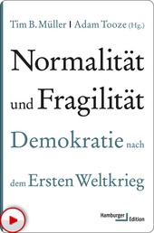 Normalität und Fragilität - Demokratie nach dem Ersten Weltkrieg
