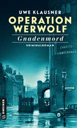 Operation Werwolf - Gnadenmord - Kriminalroman