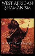 Robert Hamill Nassau: West African Shamanism 