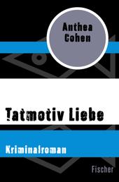 Tatmotiv Liebe - Kriminalroman