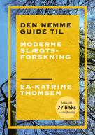Ea-Katrine Thomsen: Den nemme guide til moderne slægtsforskning 