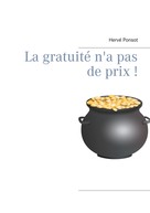 Hervé Ponsot: La gratuité n'a pas de prix ! 