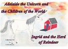 Colette Becuzzi: Adelaide the Unicorn and the Children of the World - Ingrid and the Herd of Reindeer 