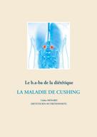 Cédric Menard: Le b.a-ba de la diététique pour la maladie de Cushing 