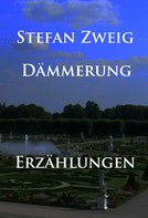Stefan Zweig: Dämmerung 
