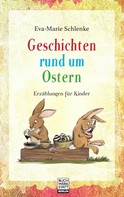 Eva-Marie Schlenke: Geschichten rund um Ostern ★★★★★