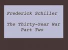 Frederick Schiller: The Thirty-Year War Part Two 