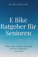 Ines Schilling: E-Bike Ratgeber für Senioren 
