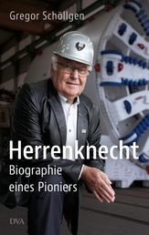 Herrenknecht - Biographie eines Pioniers