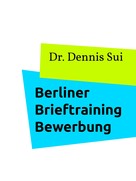 Dennis Sui: Berliner Brieftraining Bewerbung 