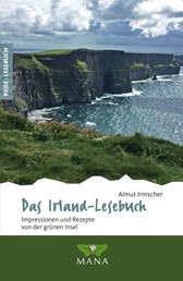 Das Irland-Lesebuch - Impressionen und Rezepte von der grünen Insel