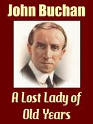 John Buchan: A Lost Lady of Old Years 