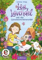 Corinna Wieja: Lea Lavendel und das Gänseblümchenwunder (Lea Lavendel 1) ★★★★★