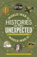Sam Willis: Histories of the Unexpected: World War II 