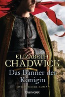 Elizabeth Chadwick: Das Banner der Königin ★★★★★