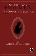 Arthur Conan Doyle: Sherlock Holmes - The Complete Collection 