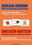 Maria Dumitrache: Fruits and Vegetables for English or German Native Speakers, Obst und Gemüse für Englische oder Deutsche Muttersprachler 