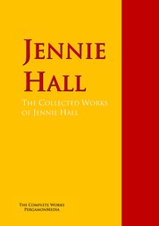 The Collected Works of Jennie Hall - The Complete Works PergamonMedia