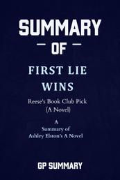 Summary of First Lie Wins by Ashley Elston - Reese's Book Club Pick (A Novel)