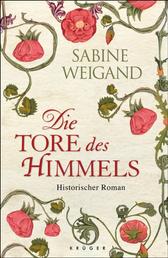 Die Tore des Himmels - Ein Roman über Elisabeth von Thüringen