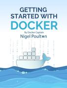 Nigel Poulton: Getting Started with Docker 