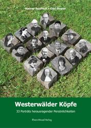 Westerwälder Köpfe - 33 Porträts herausragender Persönlichkeiten