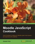 Alastair Hole: Moodle JavaScript Cookbook 