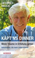 Siegfried Rauch: Käpt'ns Dinner - Wenn Träume in Erfüllung gehen ★★★★★