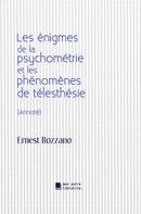 Ernest Bozzano: Les énigmes de la psychométrie et les phénomènes de télesthésie 