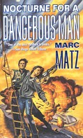 Marc Matz: Nocturne For A Dangerous Man 