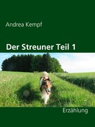 Andrea Kempf: Der Streuner Teil 1 