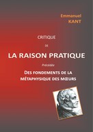 Emmanuel Kant: Critique de la raison pratique 