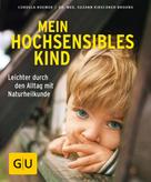 Dr. med. Suzann Kirschner-Brouns: Mein hochsensibles Kind 