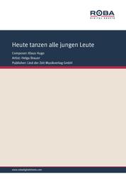 Heute tanzen alle jungen Leute - Single Songbook; as performed by Helga Brauer