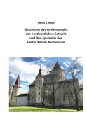 Heinz Moll: Geschichte des Grafenstandes der nordwestlichen Schweiz und ihre Spuren in den Fontes Rerum Bernensium 
