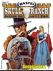 Skull-Ranch 117 - Ausgeliefert