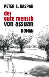 Der gute Mensch von Assuan - Roman