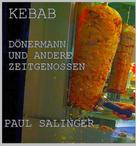 Paul Salinger: Kebab 