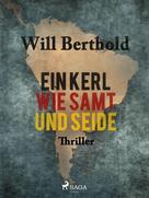 Will Berthold: Ein Kerl wie Samt und Seide ★